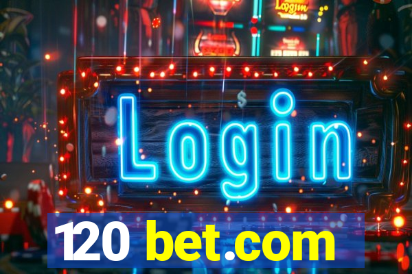 120 bet.com